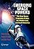 Emerging Space Powers: The New Space Programs of Asia, the Middle East and South-America (Springer Praxis Books)