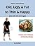 How I went from Old, Ugly &...