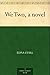 We Two, a novel