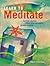 Learn to Meditate: Find Deep Relaxation, Relieve Stress and Anxiety, Enhance Creativity.. David Fontana