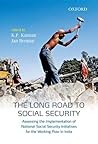 The Long Road to Social Security: Assessing the Implementation of National Social Security Initiatives for the Working Poor in India