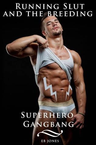 Running Slut and the Breeding Superhero Gangbang (Kindle Edition)
