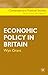 Economic Policy in Britain (Contemporary Political Studies, 12)
