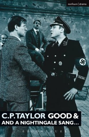 'Good' & 'A Nightingale Sang' (Modern Plays)