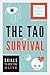 The Tao of Survival: Skills to Keep You Alive