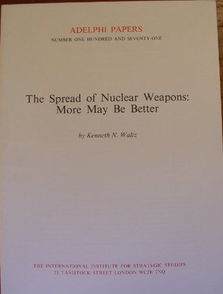 The spread of nuclear weapons: More may be better (Adelphi papers)