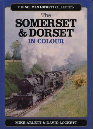 Somerset and Dorset in Colour (The Norman Lockett Collection)