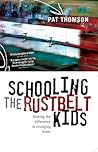 Schooling the Rustbelt Kids by Pat Thomson