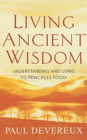 Living Ancient Wisdom: Understanding and Using Its Principles Today (Paperback)