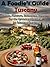 A Foodie’s Guide to Tuscany...