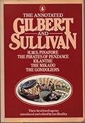 The Annotated Gilbert and Sullivan 1