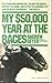 My $50,000 Year at the Races by Andrew Beyer