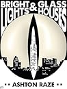 Bright Lights & Glass Houses Bright Lights & Glass Houses