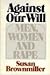 Against Our Will: Men, Wome...