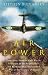 Air Power: From Kitty Hawk To Gulf War II: A History Of The People, Ideas And Machines That Transformed War In The Century Of Flight