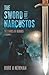 The Sword Of Narcustos by Kurt A. Newman