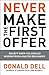 Never Make the First Offer by Donald Dell Never Make the First Offer by Donald Dell