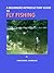 A BEGINNERS INTRODUCTORY GUIDE TO FLY FISHING