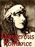 Dangerous Romance (Historical Romance & Adult Fiction)