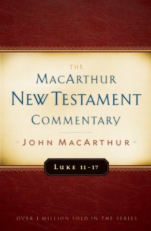 Luke 11-17 MacArthur New Testament Commentary SAMPLER (Macarthur New Testament Commentary Serie)