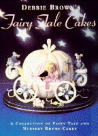 Debbie Brown's Fairy Tale and Nursery Rhyme Cakes (Paperback)