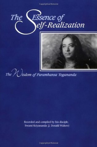 The Essence of Self-Realization: The Wisdom of Paramhansa Yogananda (Kindle Edition)