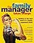 The Family Manager Takes Charge : Getting on the Fast Track to a Happy, Organised Home