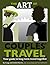 Art of Couples' Travel: Your guide to long-term travel together