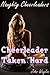 Cheerleader Taken Hard (Naughty Cheerleader Book 5)