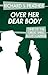 Over Her Dear Body (Shell Scott Mysteries)
