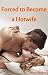 Forced to Become a Hotwife