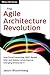 The Agile Architecture Revolution: How Cloud Computing, REST-Based SOA, and Mobile Computing Are Changing Enterprise IT (Wiley CIO)