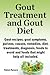 Gout treatment and gout diet. Kindle. Gout recipes, gout symptoms, purines, causes, remedies, diet, treatments, diagnosis, foods to avoid and foods that might help all included.