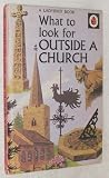 What to look for outside a church, (A ladybird book 5) What to look for outside a church, (A ladybird book 5)