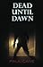 Dead Until Dawn
