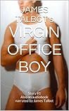 VIRGIN OFFICE BOY: Office Boy Stories (Virgin Office Boy Adventures Book 1) VIRGIN OFFICE BOY: Office Boy Stories (Virgin Office Boy Adventures Book 1)