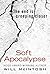 Soft Apocalypse