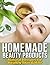 Homemade Beauty Products: N...