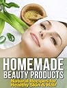 Homemade Beauty Products by Melissa Loren