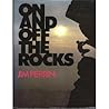 On and Off the Rocks Selected Essays 1968-1985