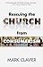Rescuing the Church from Co...