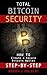 Total Bitcoin Security by Aaron Halbert
