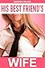 His Best Friend's Wife (Cuckold Erotica)