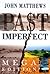 Past Imperfect MEGA edition