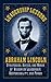 Leadership Lessons of Abraham Lincoln: Strategies, Advice, and Words of Wisdom on Leadership, Responsibility, and Power