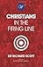 Christians in the Firing Line by Richard  Scott