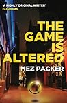 The Game is Altered by Mez Packer