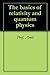The basics of relativity and quantum physics