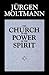 The Church in the Power of the Spirit: A Contribution to Messianic Ecclesiology