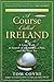 A Course Called Ireland: A ...